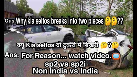 Why Kia Seltos Breaks Into Two Parts Kia Seltos Accident Kyun Kia