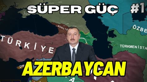 BÜYÜK AZERBAYCAN KURULDU AZERBAYCAN Age Of History 2 1 YouTube