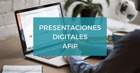 Aprend C Mo Hacer Presentaciones Digitales De Afip Paso A Paso Calim