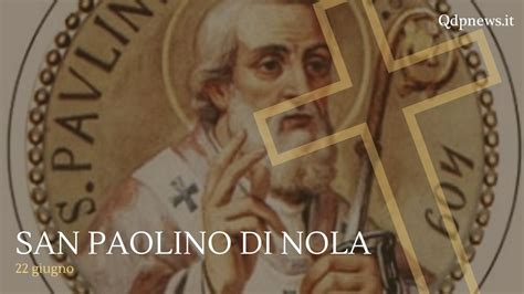 Santi Beati E Ricorrenze Di Oggi Mercoled Giugno San Paolino Di Nola