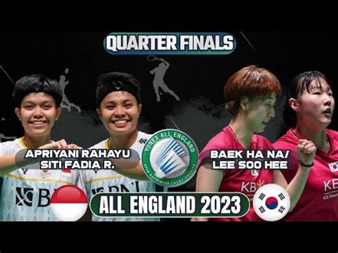 Baek Hana Lee So Hee Vs Apriyani Rahayu Siti Fadia R All England