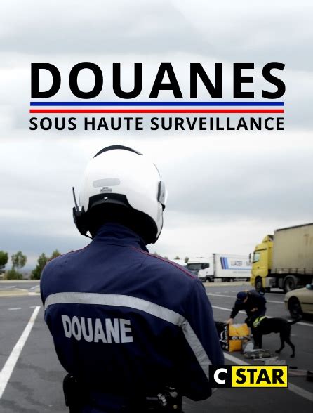 Douanes Sous Haute Surveillance En Streaming Gratuit Sur Cstar