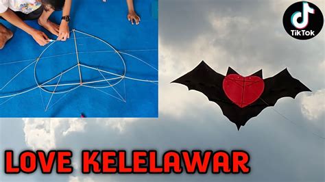 Terbaru Cara Membuat Layangan Love Kelelawar Bertanduk Youtube