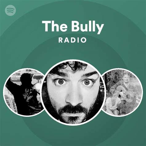 The Bully Radio Playlist By Spotify Spotify