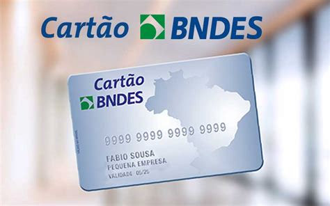 Como Solicitar O Cart O Do Bndes Dicas Sobre Juros E Vantagens