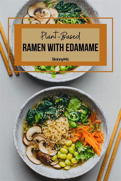 Dont Give Up Your Favorite Foods Use Edamame In Ramen For Plant Based