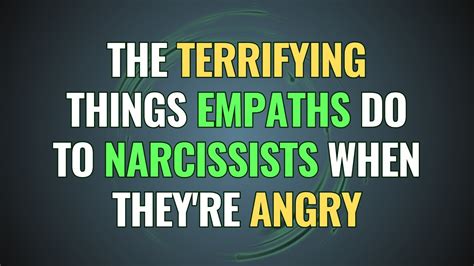 The Terrifying Things Empaths Do To Narcissists When They Re Angry