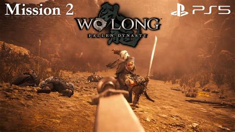 Wo Long Fallen Dynasty Mission Two Chivalrous Heroes Ps Youtube