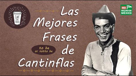 Las Mejores Frases De Cantinflas Caf Con Frases Youtube