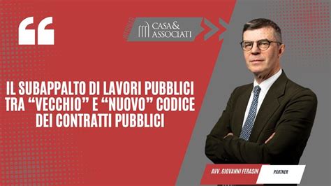 Il Subappalto Di Lavori Pubblici Tra Vecchio E Nuovo Codice Dei