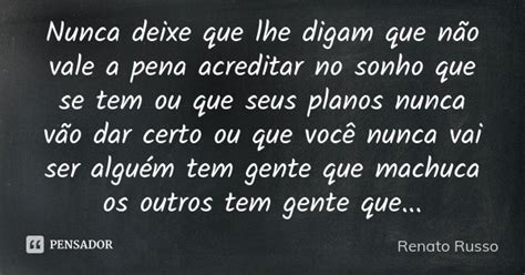 Nunca Deixe Que Lhe Digam Que N O Vale Renato Russo Pensador