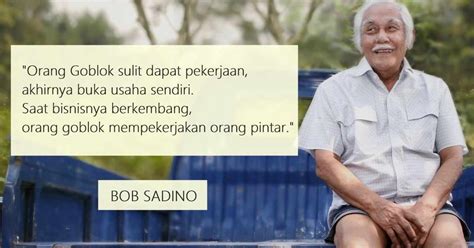 Quotes Bob Sadino - 53+ Koleksi Gambar