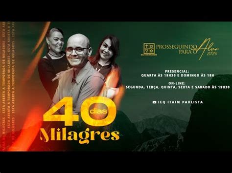 1º dia campanha 40 dias de milagres YouTube