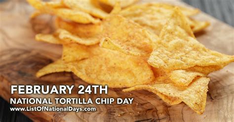 NATIONAL TORTILLA CHIP DAY List Of National Days