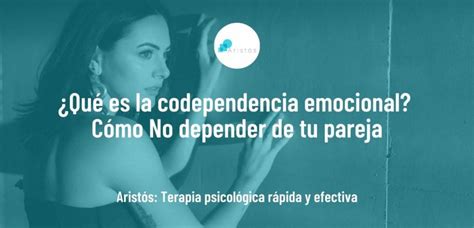 Qué es la codependencia emocional Cómo NO depender de tu pareja