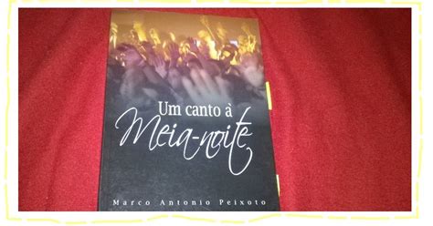 A Colecionadora de Páginas Resenha Um Canto à Meia noite de Marco