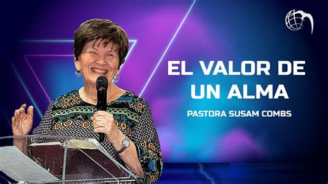 🟣 El Valor De Un Alma Pastora Susan Combs Youtube