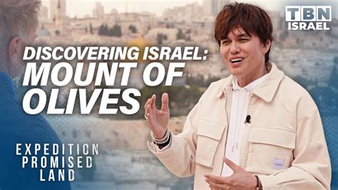 Exploring Israel The Mount Of Olives Where Jesus Wept Part 7 Joseph Prince Tbn Israel