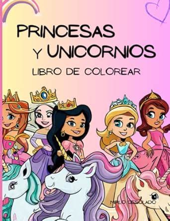 Princesas Y Unicornios Libro De Colorear Para Ni Os Spanish Edition