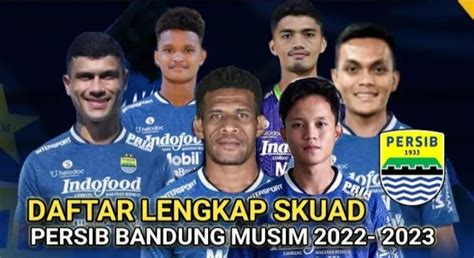 Resmi Kenalkan Pemain Baru Berikut Daftar Skuad Persib Bandung Musim