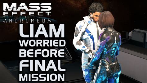 Mass Effect Andromeda Liam Worried Before Final Mission All Dialogue Options Youtube