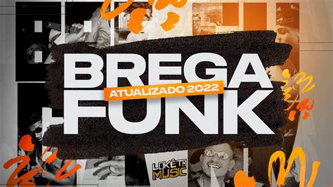 BREGA FUNK 2022 CD ATUALIZADO AS MELHORES DO MOMENTO SELEÇÃO BREGÃ