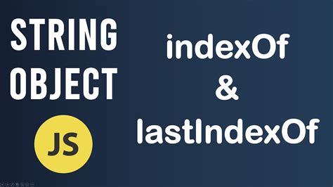 Indexof And Lastindexof Methods String Object In Javascript Youtube