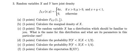 Solved 3 Random Variables X And Y Have Joint Density 6x