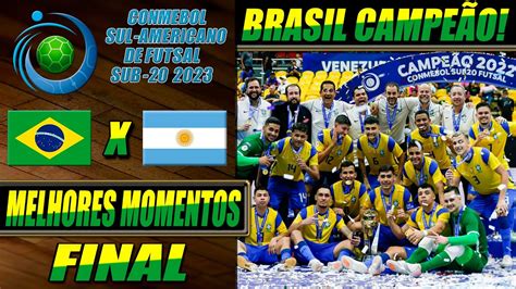 Brasil X Argentina FINAL Sul Americano Sub 20 De Futsal 2023 17 09