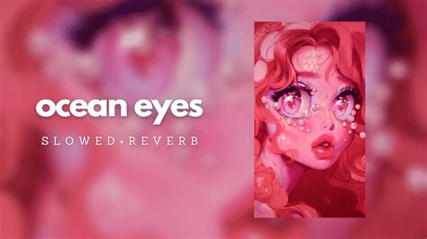 Billie Eilish Ocean Eyes Slowed Reverb Youtube