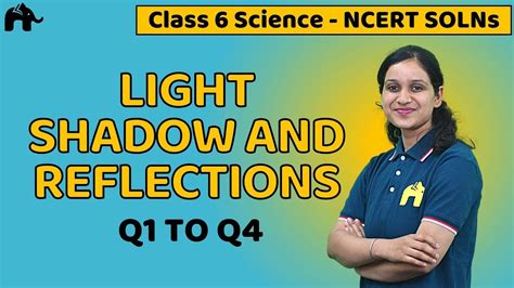 Light Shadow And Reflections Class 6 Science Physics Chapter 11 Ncert