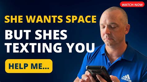 Wife Wants Space But Keeps Texting You What To Do Next Youtube