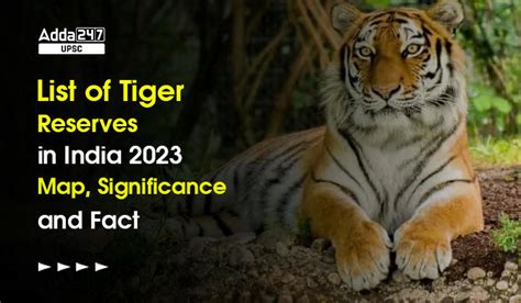 List Of Total Tiger Reserves In India 2023 Map Names Schemes