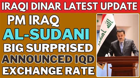 Iraqi Dinar Al Sudani Big Surprised Announcement About Iqd Rv Today