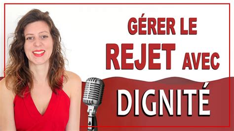 Comment G Rer Le Rejet Avec Dignit Accepter Le Rejet En Amour Youtube