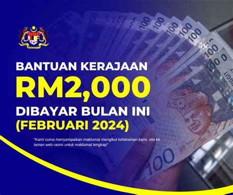 Bantuan Kerajaan RM2 000 One Off Dibayar Bulan Ini Februari 2024