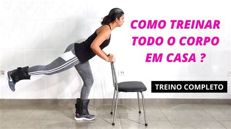 Como Treinar Todo O Corpo Em Casa Quais Exercícios Fazer Treino Completo E Com Instruções