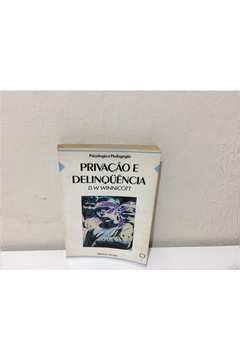 Livro Priva O E Delinqu Ncia D W Winnicott Estante Virtual