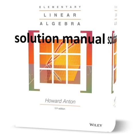 Elementary Linear Algebra 12th 11th Edition Howard Anton Solutions Manual And Test Bank Pdf