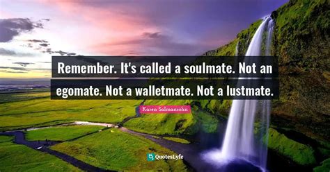 Remember It S Called A Soulmate Not An Egomate Not A Walletmate No