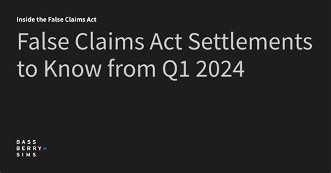 False Claims Act Settlements To Know From Q1 2024 Inside The False