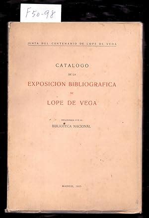 Catalogo De La Exposicion Bibliografica De Lope De Vega Organizada Por