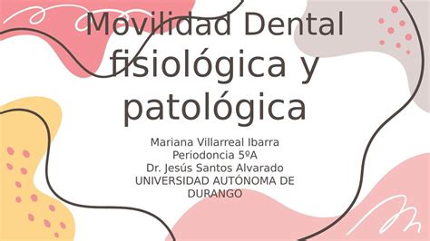 Movilidad Dental Mariana Villarreal Ibarra Udocz