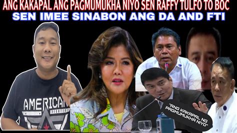 SEN IMEE SUMABOG ANG GALIT SA TAGA DA SEN RAFFY TULFO NAGALIT SA TAGA