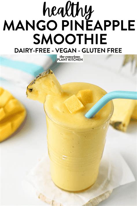 Mango Pineapple Smoothie The Conscious Plant Kitchen