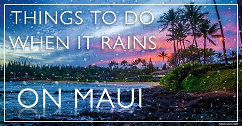 What To Do When It Rains On Maui Maui Honeymoon Hawaii Vacation Maui