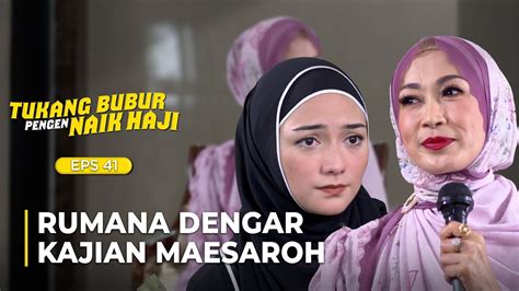 RUMANA TERDIAM Dengar Kajian Maesaroh TUKANG BUBUR PENGEN NAIK HAJI