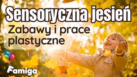 Sensoryczna Jesie Zabawy I Prace Plastyczne W Przedszkolu I W Szkole