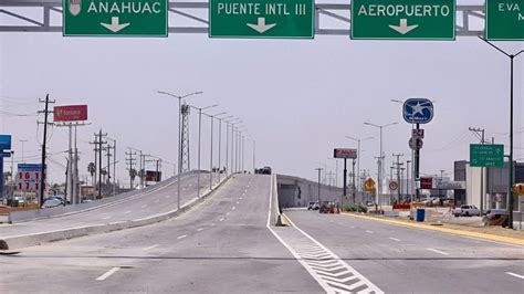 Nuevo Laredo Hoy Abren El Nuevo Puente De Calzada De Los H Roes El