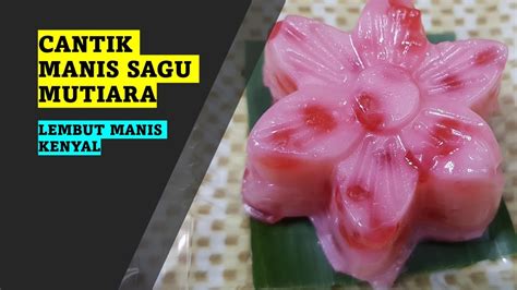 Si Cantik Manis Semanis Rasa Dan Bentuk Nya Sagu Mutiara Hunkwe